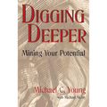 Digging Deeper: Mining Your Pontential - Paperback