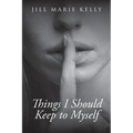 Things I Should Keep to Myself - Paperback