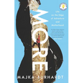 More: Life on the Edge of Adventure and Motherhood - Hardcover