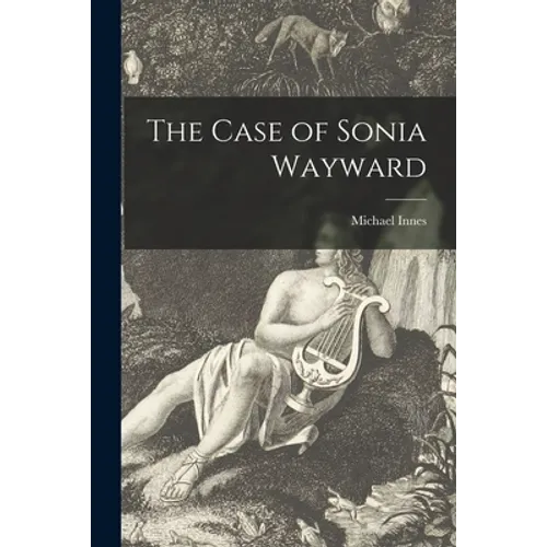 The Case of Sonia Wayward - Paperback