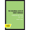 The Colonial Elite of Early Caracas: Formation and Crisis, 1567-1767 - Paperback