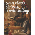 Santa Claus's Christmas Trivia Challenge: 100 Questions about the secular and sacred customs of Christmas - Paperback