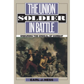 The Union Soldier in Battle: Enduring the Ordeal of Combat - Paperback
