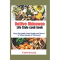 Outlive Okinawan Life Style cook book: Easy Diet Habit, Good Health and Secret of oldest people of Okinawan - Paperback