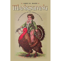 Thanksgiving: The Biography of an American Holiday - Paperback