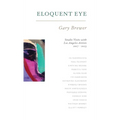 Eloquent Eye: Studio Visits with Artists of Los Angeles 2017 - 2023 - Hardcover