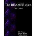 The BEAMER class User Guide - Paperback