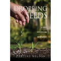 Dropping Seeds: A Daily Devotional Workbook - Paperback