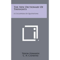 The New Dictionary Of Thoughts: A Cyclopedia Of Quotations - Hardcover