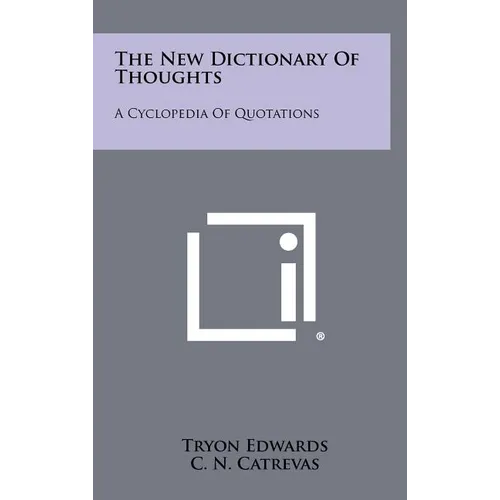The New Dictionary Of Thoughts: A Cyclopedia Of Quotations - Hardcover