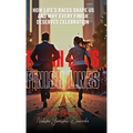 Finish Lines: How Life's Races Shape Us and Why Every Finish Deserves Celebration - Hardcover