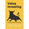 Value Investing: A Disciplined Framework - Paperback