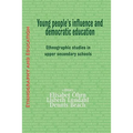 Young People's Influence and Democratic Education: Ethnographic Studies in Upper Secondary Schools - Paperback