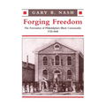 Forging Freedom: The Formation of Philadelphia's Black Community, 1720-1840 - Paperback