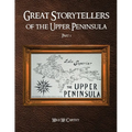 Great Storytellers of the Upper Peninsula - Paperback