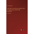 Side-Lights on Astronomy and Kindred Fields of Popular Science; ESSAYS AND ADDRESSES: in large print - Hardcover