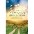 The One Year Recovery Prayer Devotional: 365 Daily Meditations Toward Discovering Your True Purpose - Paperback