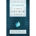 It Takes a Church to Baptize: What the Bible Says about Infant Baptism - Paperback