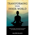 Transforming Your Inner World: Mastering Anger, Elevating Self-Improvement, and Unleashing Your Mind's Potential - Paperback