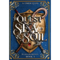 A Quest of Sea and Soil: A Young Adult Epic Fantasy Novel - Hardcover