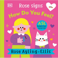 Rose Signs How Do You Feel? - Board Book