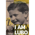 I am Lubo: The incredible story of a child's struggle to survive - Paperback