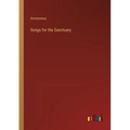 Songs for the Sanctuary - Paperback