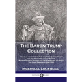Baron Trump Collection: Travels and Adventures of Little Baron Trump and his Wonderful Dog Bulger, Baron Trump's Marvelous Underground Journey - Hardcover
