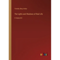 The Lights and Shadows of Real Life: in large print - Paperback