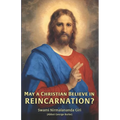 May a Christian Believe in Reincarnation? - Paperback