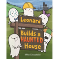 Leonard Builds a Haunted House - Hardcover