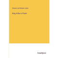 King Arthur a Poem - Paperback