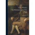 The Whig Supremacy 1714-1760 - Paperback