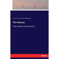The Essenes: Their history and doctrines - Paperback