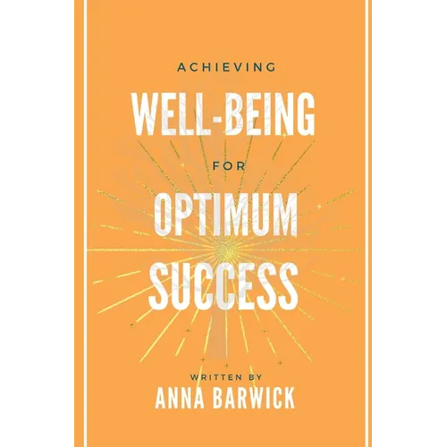Achieving Well-being for Optimum Success - Paperback