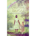 Rainbow Over the Bayou: Jim Crow Through the Eyes of a White Girl - Hardcover