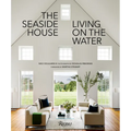 The Seaside House: Living on the Water - Hardcover