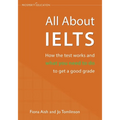 All About IELTS: How the test works and what you need to do to get a good grade - Paperback