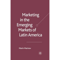 Marketing in the Emerging Markets of Latin America - Paperback