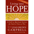 Living Into Hope: A Call to Spiritual Action for Such a Time as This - Hardcover