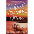 I Wish You Were Mine: A Single Dad/Nanny/Accidental Pregnancy Romance - Paperback