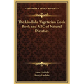 The Lindlahr Vegetarian Cook Book and ABC of Natural Dietetics - Hardcover