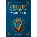 Celtic Spirituality Workbook: A practical path to earth-based wisdom, daily rituals, deities, and archetypes: a practical path to earth-based wisdom - Paperback