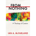 From Nothing: A Theology of Creation - Paperback