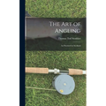 The Art of Angling: As Practised in Scotland - Hardcover