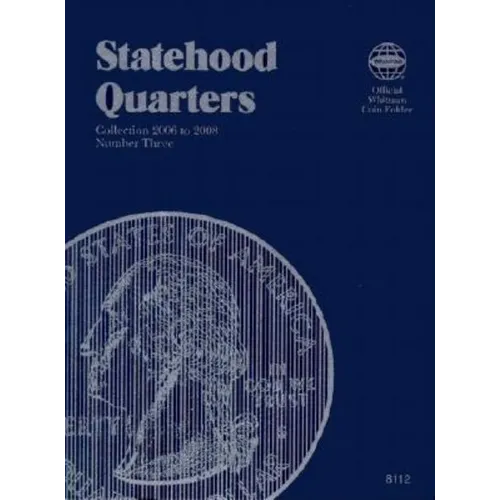 Official Whitman(r) Coin Folder - Statehood Quarters Collection #3: 2006-2009: Complete Philadelphia & Denver Mint Collection - Hardcover