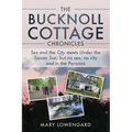The Bucknoll Cottage Chronicles: Sex and the City meets Under the Tuscan Sun, but no sex, no city and in the Poconos - Paperback