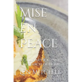 Mise en Peace: A Culinary Journey ... In search of Home - Paperback