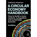A Circular Economy Handbook: How to Build a More Resilient, Competitive and Sustainable Business - Hardcover