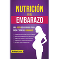 Nutricion en el Embarazo: Una Dieta Equilibrada para Cada Etapa del Embarazo - Paperback